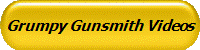 Grumpy Gunsmith Videos